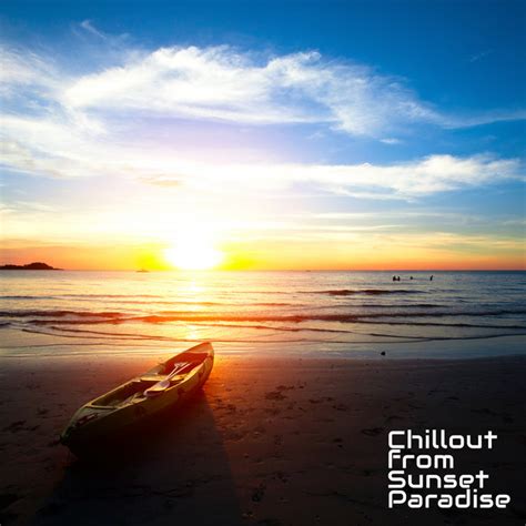 Chillout From Sunset Paradise Top 2019 Electronic Chill Out Music