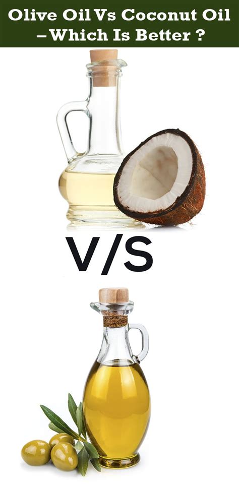Coconut Oil Vs Olive Oil Which Is Better Coconut Oil Vs Olive Oil