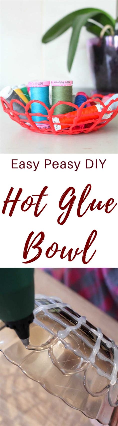 Hot Glue Bowl Easy Peasy And Quick Storage Idea