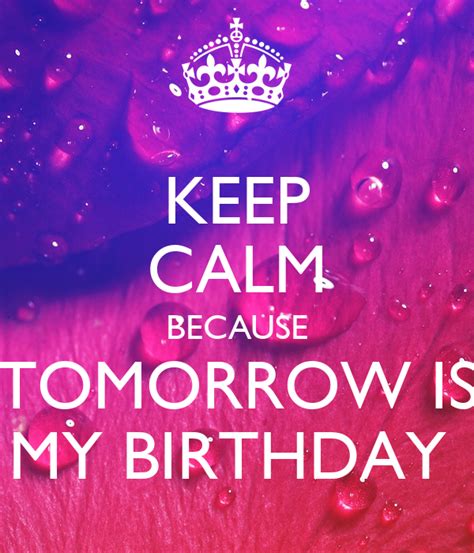 Keep Calm Because Tomorrow Is My Birthday Poster Nayath