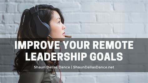 Improve Your Remote Leadership Goals Shaun Dallas Dance Thrive Global