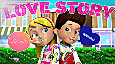 Ryder X Katie ~ A Love Story Paw Patrol Youtube Music