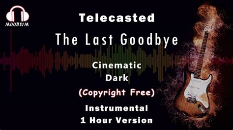 The Last Goodbye Telecasted 1 Hour Loop Moods1m Copyright Free