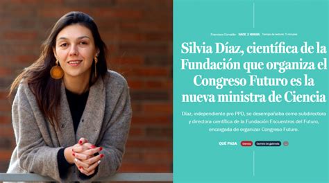 Silvia DÍaz CientÍfica De La FundaciÓn Que Organiza El Congreso Futuro Es La Nueva Ministra De