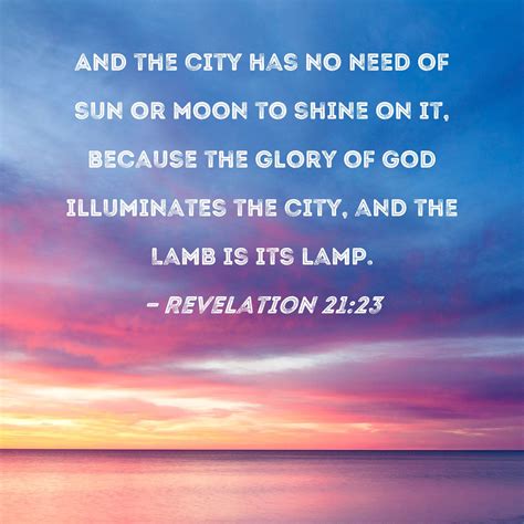 Revelation 2123 And The City Has No Need Of Sun Or Moon To Shine On It