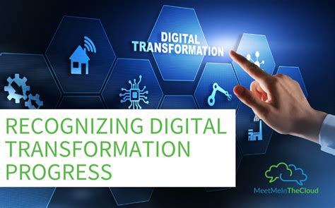 Recognizing Digital Transformation Progress Meet Me In The Cloud