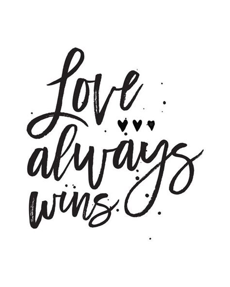 Printable Art Love Always Wins Inspirational Quote Motivational