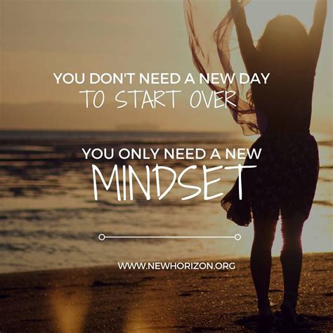 You Dont Need A New Day To Start Over You Only Need A New Mindset