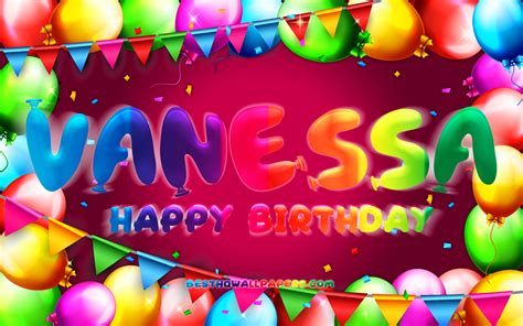Download Wallpapers Happy Birthday Vanessa 4k Colorful Balloon Frame