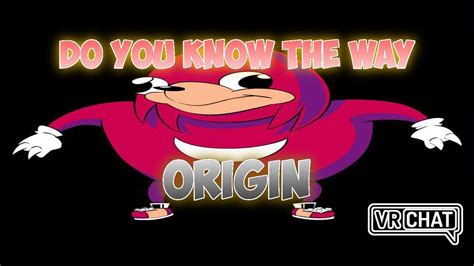 Уганда наклз, vrchat, uganda, наклз, ugandan knuckles watch this to find da wae alternate version: The Origin of the Do You Know The Way Meme (Backstory ...