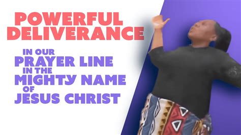 Powerful Deliverance In Our Prayer Line In The Mighty Name Of Jesus