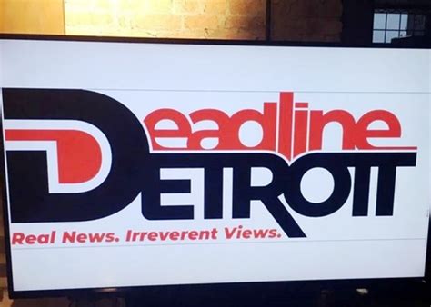 Deadline Detroit Readers Salute Deadline Detroit You Folks Kicked Up A Lot Of Dust