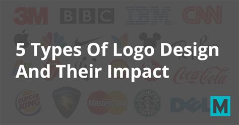 5 Types Of Logo Design And Their Impacts Read The Full Article Logo