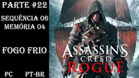 Assassin S Creed Rogue Parte Fogo Frio Youtube