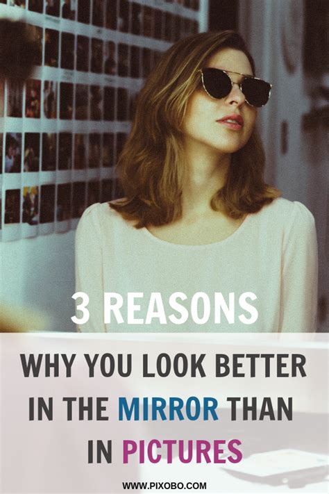 Have You Ever Noticed That You Look Better When You Look In The Mirror