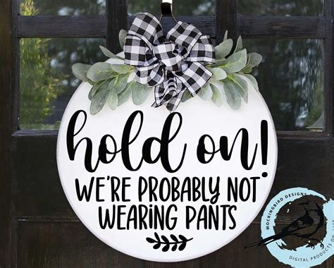 Digital Hold On Were Probably Not Wearing Pants Svg Etsy Wooden