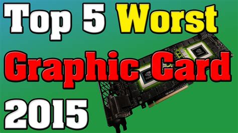 These graphics card rankings are approximate. Top 5 Worst Graphic Card of 2015 Due to Bang for Buck$$ - YouTube