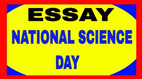 National essay day celebrates the power of essay writing. ESSAY ON NATIONAL SCIENCE DAY. - YouTube