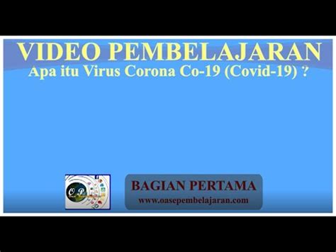 Virus baru dan penyakit yang disebabkannya ini tidak dikenal sebelum mulainya wabah di wuhan, tiongkok, bulan desember 2019. Apa itu Covid 19 - YouTube