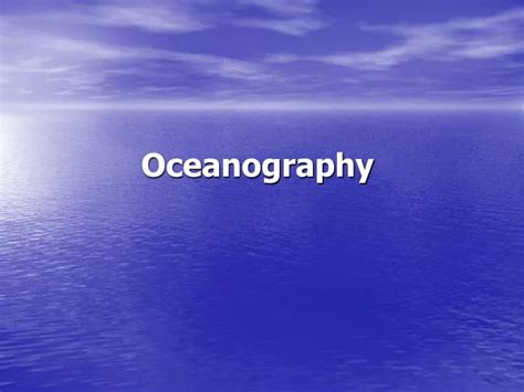 Ppt Oceanography Powerpoint Presentation Free Download Id9636417