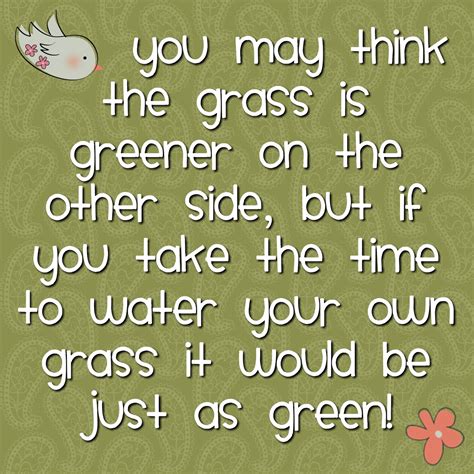 Quotes About Greener On The Other Side 43 Quotes