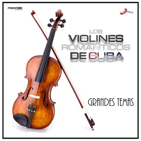 Los Violines Románticos De Cuba Mejores Canciones · Discografía · Letras
