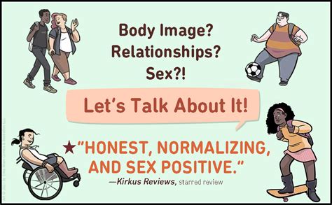 Let S Talk About It The Teen S Guide To Sex Relationships And Being A Human A