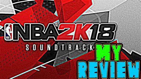 Nba 2k18 Soundtrack My Review And Thoughts Youtube