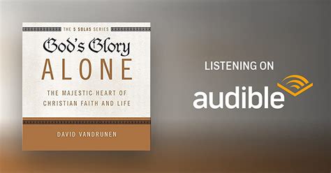 Gods Glory Alone Audio Lectures By David Vandrunen Audiobook