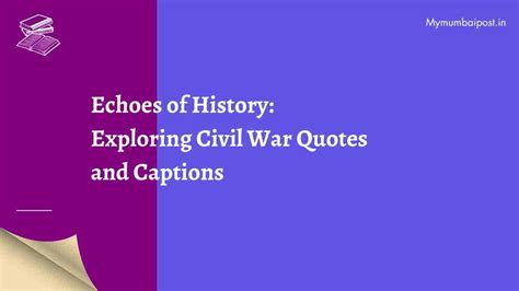 Echoes Of History Exploring Civil War Quotes And Captions Mymumbaipost
