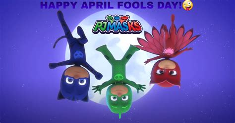 Happy April Fools Day From Pj Masks By Justinproffesional On Deviantart