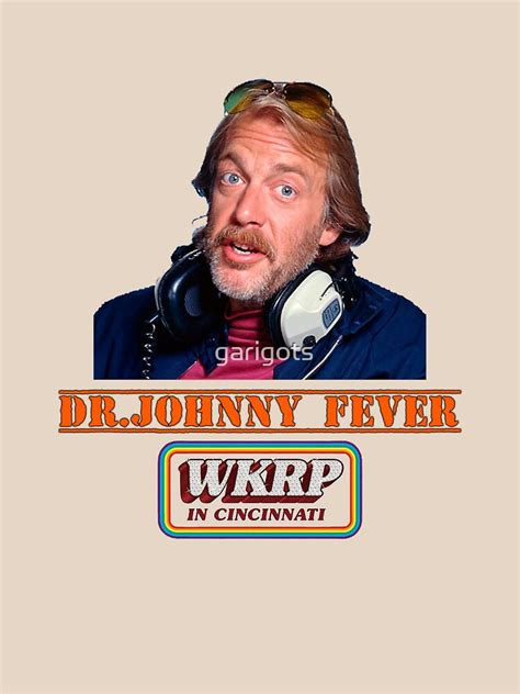 Dr Johnny Fever T Shirt By Garigots Redbubble