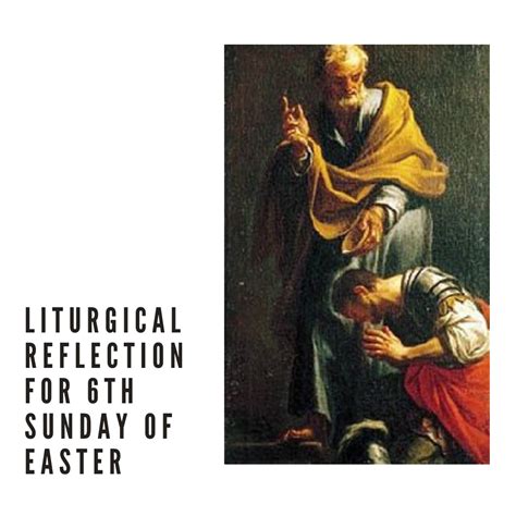 Liturgical Reflection For 6th Sunday Of Easter Year B Church Of