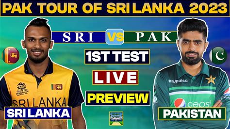 Pakistan Vs Sri Lanka 1st Test Preview 2023 Live Pak Vs Sl Live Match