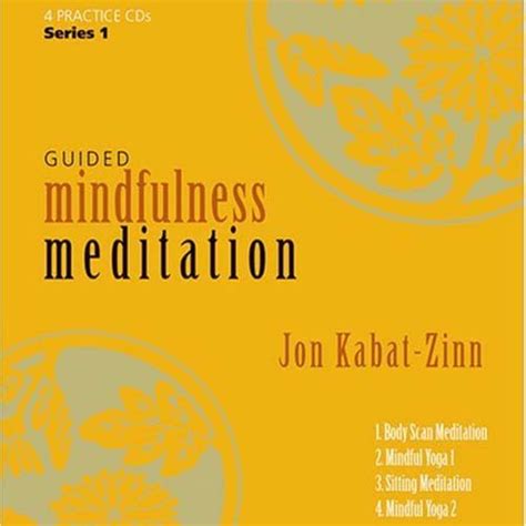 On various clinical applications of mindfulness meditation training. Guided Mindfulness Meditation :: Jon Kabat-Zinn (#3569 ...