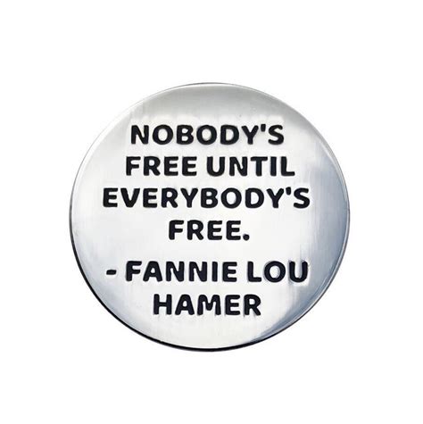 Nobody's Free Until Everybody's Free Lapel Pin - Radical ...