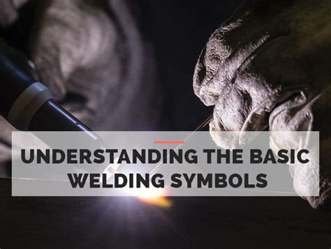 Understanding The Basic Welding Symbols
