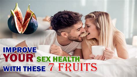 Improve Your Sex Health With These 7 Fruits Boost Your Sex Life Naturally Youtube