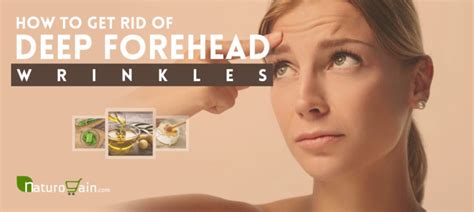 How To Get Rid Of Deep Forehead Wrinkles At Home Fast Naturally