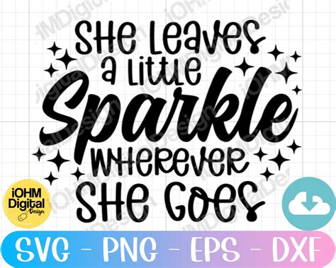 She Leaves A Little Sparkle Wherever She Goes Svg Png Eps Dxf Etsy