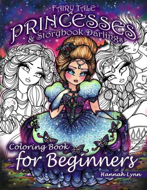 Fairy Tale Princesses And Storybook Darlings Coloring Book For Beginners
