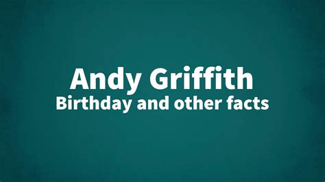 Andy Griffith Birthday And Other Facts