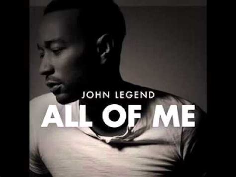 John legend — all of me. JOHN LEGEND "All off me" - YouTube