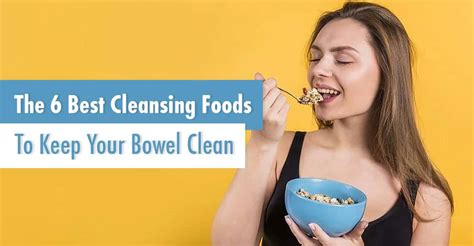 The 6 Best Cleansing Foods To Keep Your Bowel Clean