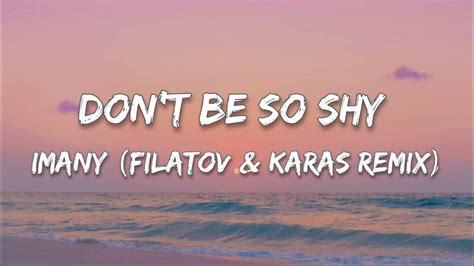 Imany {filatov And Karas Remix} Don T Be So Shy Lyrics Youtube