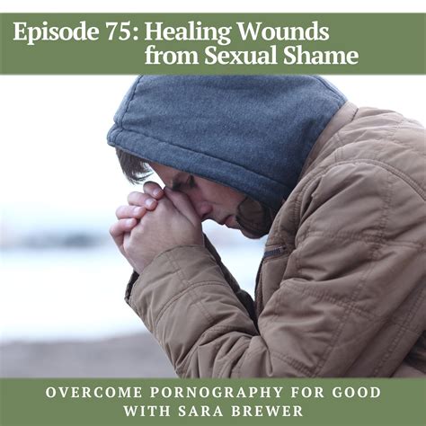 Episode 75 Healing Wounds From Sexual Shame