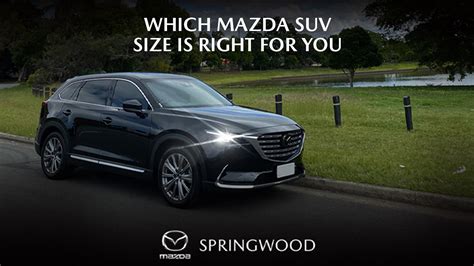 Which Mazda Suv Size Is Right For You Small Medium Or Large