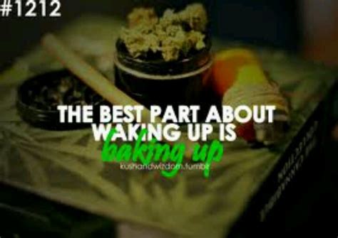 Do the majority of the prep work the night before, then simply pop it in the oven the next morning while everyone is still sleeping. Wake And Bake Quotes. QuotesGram