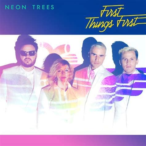 Neon Trees First Things First Lyrics Genius Lyrics