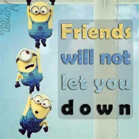Well it is always great to have a true friend besides you, it feels like he will always look your back Minion Best Friend Quotes. QuotesGram